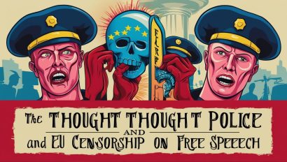 Poliția gândurilor sau cenzura UE asupra liberei exprimări