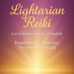 Lightarian Reiki -Curs în limba română -9 module