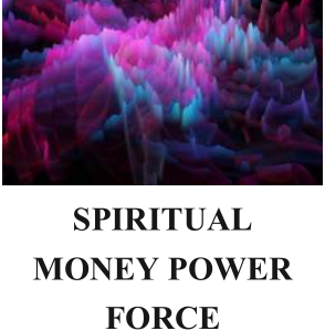 Spiritual Money Power Force